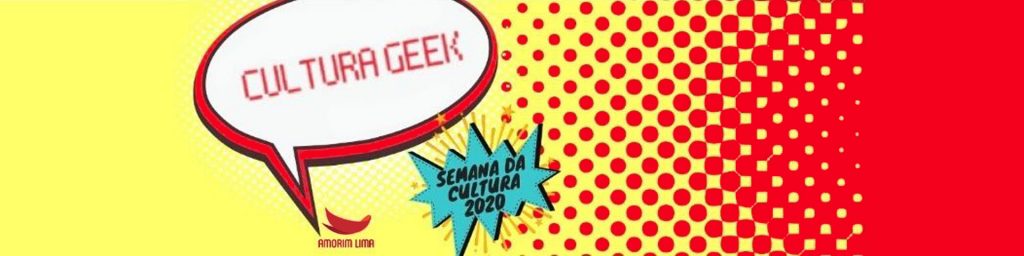 Semana da Cultura 2020 – GEEK